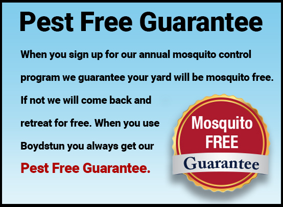 Pest Free Guarantee - When you sign up for our annual mosquito control program we guarantee your yard will be mosquito free - if not we will come back and retreat for free - when you use Pest Force you always get our Pest Free Guarantee